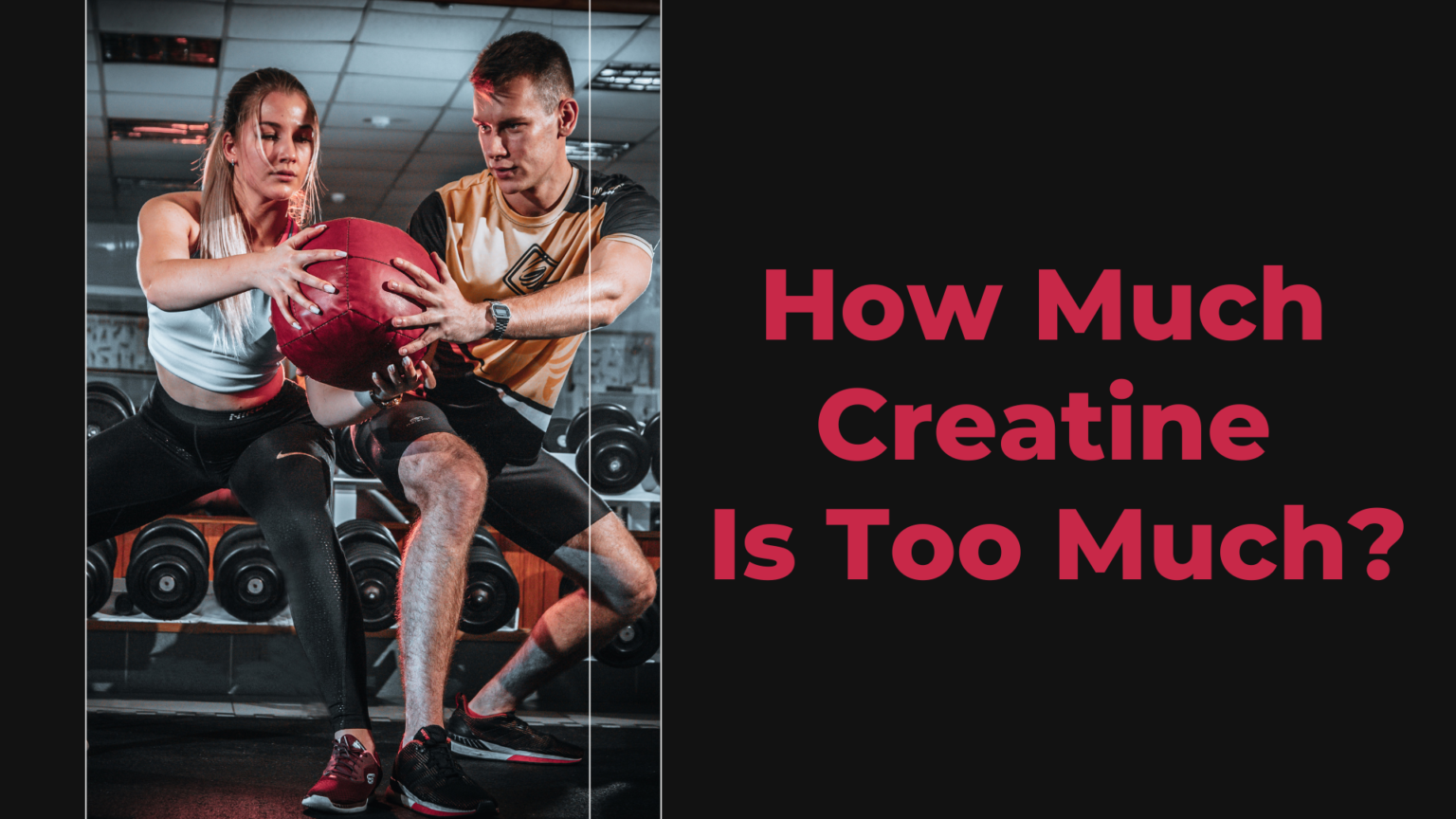 Is 10mg Of Creatine Too Much How Much Creatine Is Too Much?