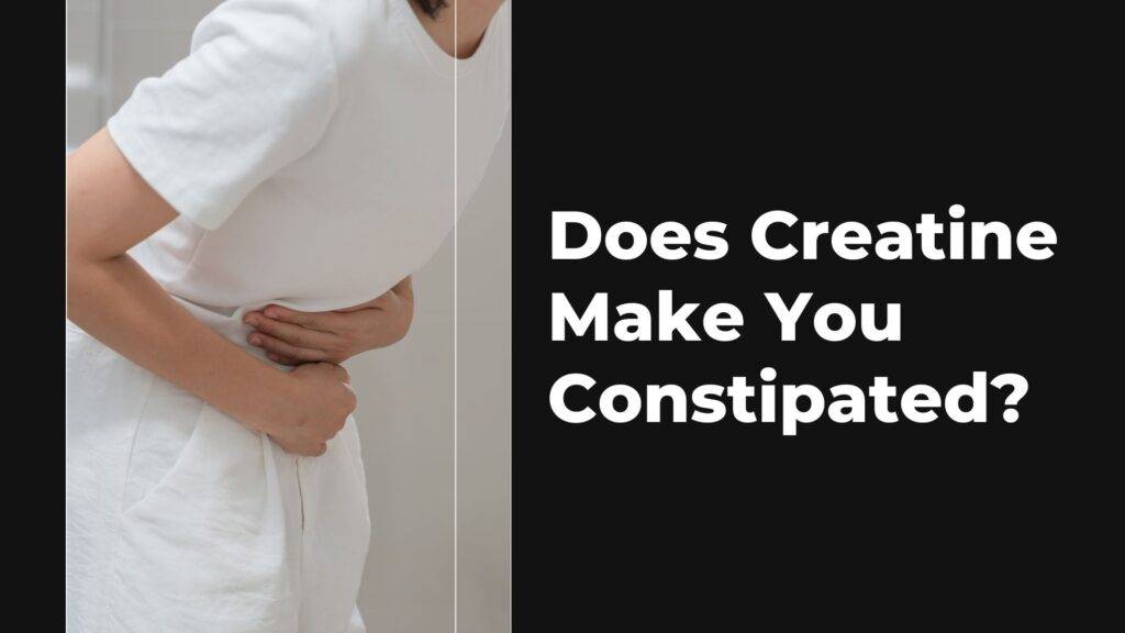 A woman facing severe stomach ache due to constipation after taking creatine.