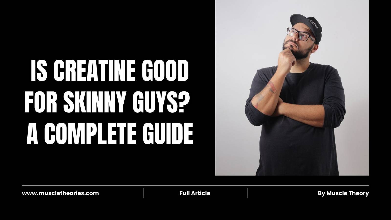 A man in black shirt thinking "Is Creatine Good for Skinny Guys?"