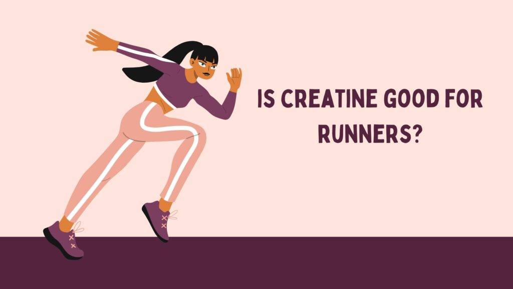 Is creatine good for runners?