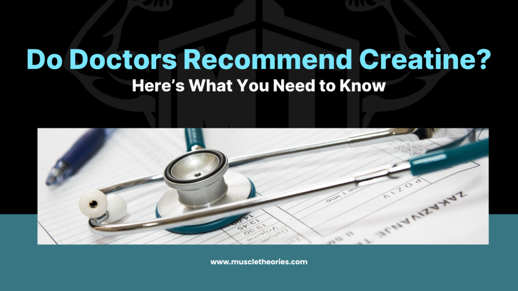 Stethoscope on medical documents with the title 'Do Doctors Recommend Creatine?' - a guide on creatine recommendations by medical professionals.