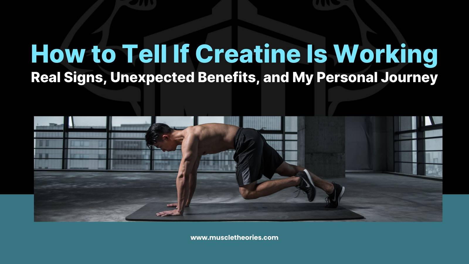 A featured Image of "How to Tell If Creatine Is Working"